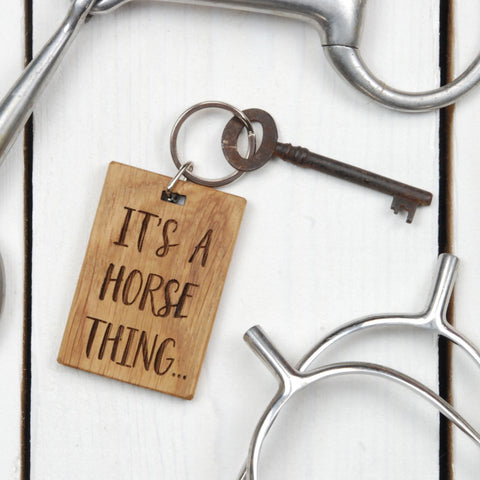 It's A Horse Thing Keyring